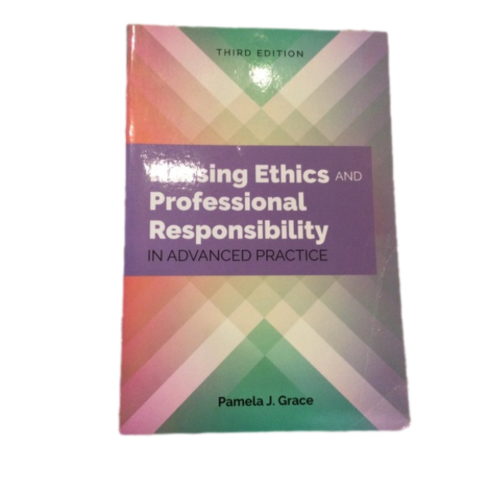 Nursing Ethics and Professional Responsibility in Advanced Practice 3rd Edition
